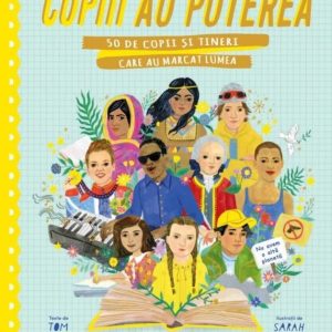 Copiii au puterea. 50 de copii si tineri care au marcat lumea | Tom Adams