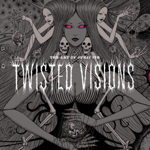 Twisted Vision: The Art of Junji Ito | Junji Ito