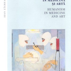 Umanismul in medicina si arta | Ioan Zagreanu