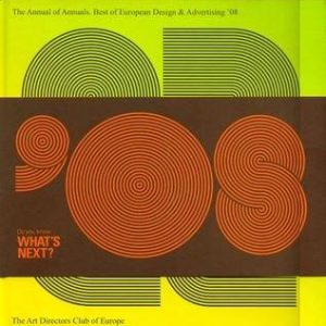 The Annual of Annuals: What's Next - Best of European Design and Advertising 2008 |